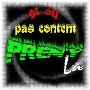                                               SI OU PAS CONTENT PREN'Y LA